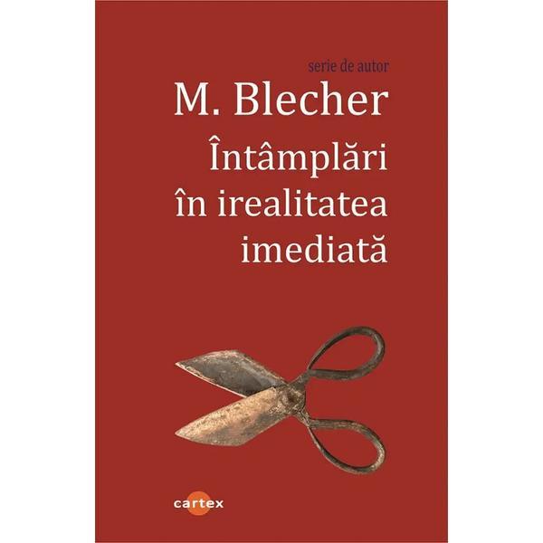 intamplari in irealitatea imediata - max blecher, editura Cartex