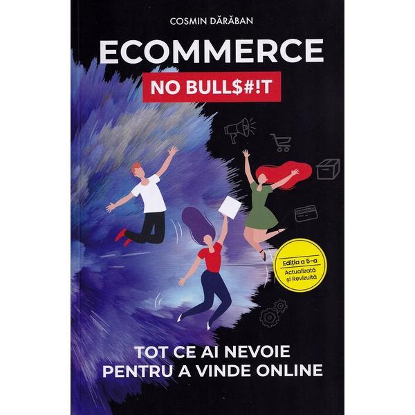 Ecommerce. No Bullshit - Cosmin Daraban, editura Gomag