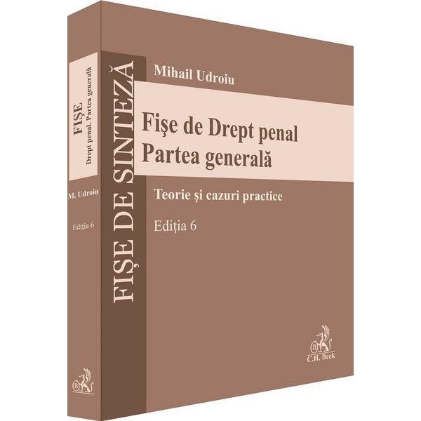 Fise de Drept penal. Partea generala Ed.6 - Mihail Udroiu, editura C.h. Beck