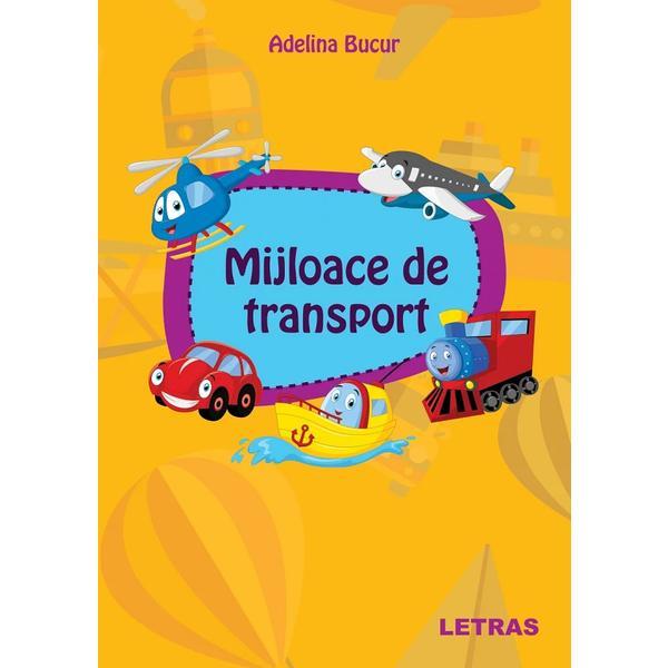 Mijloace de transport - Adelina Bucur, editura Letras