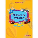 Mijloace de transport - Adelina Bucur, editura Letras