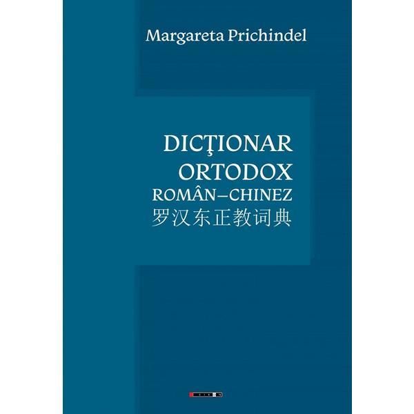 Dictionar ortodox roman-chinez - Margareta Prichindel, editura Eikon