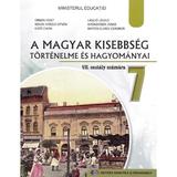 Istoria si Traditiile Minoritatii Maghiare - Clasa 7 - Manual in limba maghiara - Orban Zsolt, Novak Karoly-Istvan, Gido Csaba, editura Didactica si Pedagogica