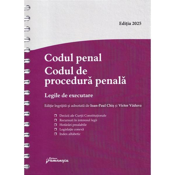Codul penal. Codul de procedura penala. Legile de executare Act. 15 mai Ed. Spiralata - Ioan-Paul Chis, Victor Vaduva, editura Hamangiu