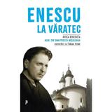 Enescu la Varatec - Zoe Dumitrescu-Busulenga, Fabian Anton, editura Librex