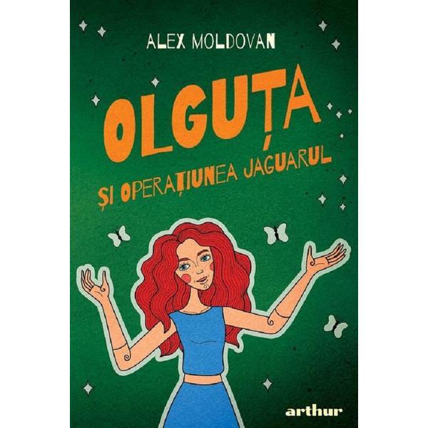 Olguta si Operatiunea Jaguarul - Alex Moldovan, editura Grupul Editorial Art