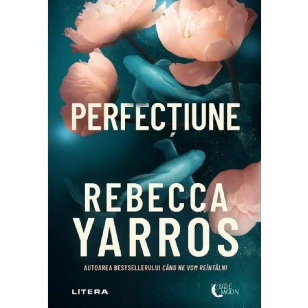 Perfectiune - Rebecca Yarros, editura Litera