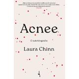 Acnee. O autobiografie - Laura Chinn, editura Alice Books