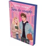 Tura de noapte - Annie Crown, editura Litera