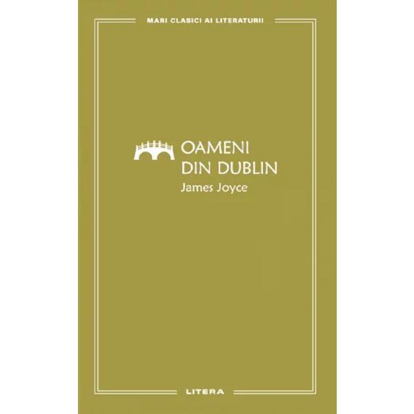 Oameni din Dublin - James Joyce, editura Litera