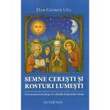 Semne ceresti si rosturi lumesti - Dan-George Uza, editura Astromix