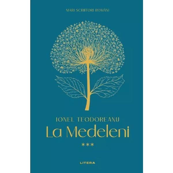 La Medeleni Vol.3 - Ionel Teodoreanu, editura Litera