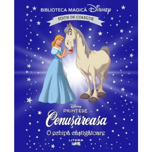 Cenusareasa. O echipa castigatoare. Biblioteca magica Disney, editura Litera