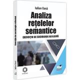 Analiza retelelor semantice. Exercitiu de sociologie reflexiva - Iulian Oana, editura Pro Universitaria