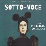 Sotto-Voce sau Portativul cu memorii. Neopoeme - Lidia Zadeh Petrescu, editura Eikon