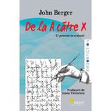 De la A catre X. O poveste in scrisori - John Berger, editura Vellant