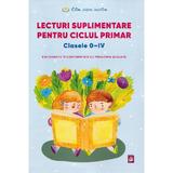 Lecturi suplimentare pentru ciclul primar - Clasele 0-4, editura Lizuka Educativ