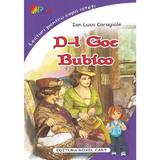 D-l Goe. Bubico - Ion Luca Caragiale, editura Roxel Cart