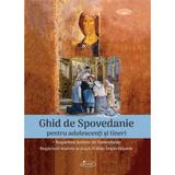 Ghid de Spovedanie pentru adolescenti si tineri, editura Agaton