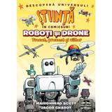 Stiinta in comicsuri: Roboti si drone. Trecut, prezent si viitor - Mairghread Scott, Jacob Chabot, editura Grupul Editorial Art