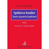 Spalarea banilor. Teorie si practica judiciara Ed.6 - Dan Drosu Saguna, Remus Jurj, editura C.h. Beck
