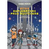 Bit si R. Exploratori prin multivers - Diana Miron, editura Humanitas