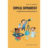 Copilul supradotat. Un ghid pentru parinti si profesori - Diana Ciuhureanu, editura Casa Cartii De Stiinta