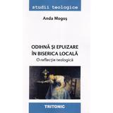Odihna si epuizare in biserica locala. O reflectie teologica - Anda Mogos, editura Tritonic