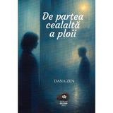 De partea cealalta a ploii - Dana Zen, editura Neuma