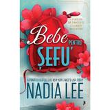 Bebe pentru sefu' - Nadia Lee, editura Librex