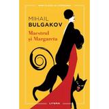 Maestrul si Margareta - Mihail Bulgakov, editura Litera