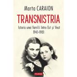 Transnistria. Istoria unei familii intre Est si Vest 1941-1981 - Marta Caraion, editura Polirom