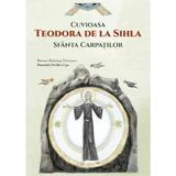 Cuvioasa Teodora de la Sihla, Sfanta Carpatilor - Brandusa Vranceanu, editura Sophia