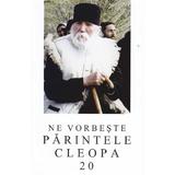 Ne vorbeste Parintele Cleopa 20, editura Manastirea Sihastria