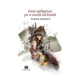 Rime epileptice pe o scena inclinata - Babiak Dominik, Editura Creator