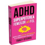ADHD, superputerea femeilor altfel - Tracy Otsuka, editura Herald