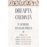 Dreapta credinta in scrierile Sfintilor Parinti Vol.2 - Sfantul Fotie al Constantinopolului, Sfantul Grigorie de Nazianz (Teologul), Sfantul Grigorie de Nyssa, Sfantul Grigorie Palama, Sfantul Ioan Damaschin, editura Sophia
