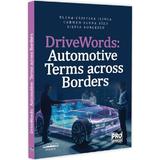 DriveWords: Automotive Terms across Borders - Elena-Cristina Ilinca, Carmen Elena Bizu, Silvia Boncescu, editura Pro Universitaria