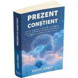 Prezent si constient - Daniel J. Siegel