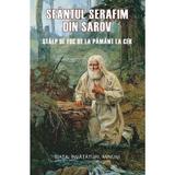 Sfantul Serafim din Sarov, stalp de foc de la pamant la cer, editura Sophia