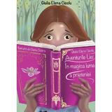 Aventurile Liei in magica lume a prieteniei - Giulia Elena Cioclu, editura Siono