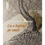 Cu o bufnita pe umar - Cassian Maria Spiridon, editura Junimea