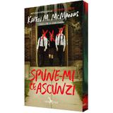 Spune-mi ce ascunzi - Karen M. McManus, editura Leda
