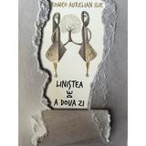 Linistea de a doua zi - Romeo Aurelian Ilie, editura Charmides