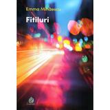 Fitiluri - Emma Mihaescu, editura Charmides