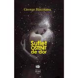 Suflet ostenit de dor - George Baicoianu, editura Neuma