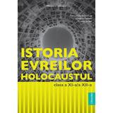 Istoria evreilor. Holocaustul - Clasele 11-12 - Manual - Felicia Elena Boscodeala, Loredana Ciobanu, Nicolae Serban, editura Booklet