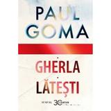 Gherla. Latesti - Paul Goma, editura Cartier