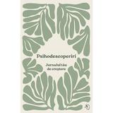 Psihodescoperiri. Jurnalul tau de crestere - Diana Lupu, editura Pagina De Psihologie