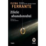 Zilele abandonului - Elena Ferrante, editura Trei